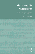 Mark and Its Subalterns: A Hermeneutical Paradigm for a Postcolonial Context