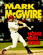 Mark McGwire: Home Run King
