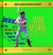 Mark McGwire: The Home Run King