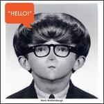 Mark Mothersbaugh: Hello My Good Friend