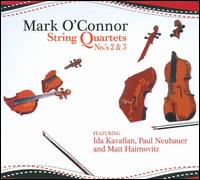 Mark O'Connor: String Quartets Nos. 2 & 3 - Ida Kavafian (violin); Mark O'Connor (violin); Matt Haimovitz (cello); Paul Neubauer (viola)