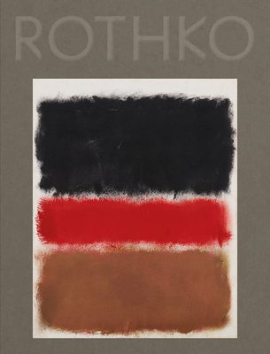 Mark Rothko: 1968 Clearing Away - Rothko, Mark, and Nairne, Eleanor (Text by), and Rothko, Christopher (Text by)