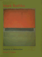 Mark Rothko: Subjects in Abstraction