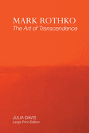 Mark Rothko: The Art of Transcendence: Large Print Edition