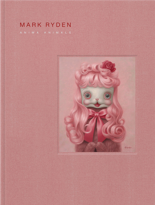 Mark Ryden's Anima Animals - Ryden, Mark