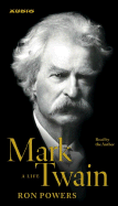 Mark Twain: A Life