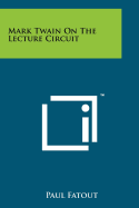 Mark Twain on the Lecture Circuit