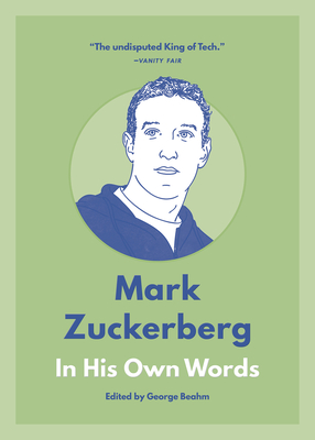 Mark Zuckerberg: In His Own Words - Beahm, George (Editor)