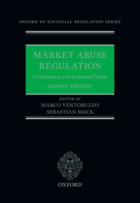 Market Abuse Regulation: Commentary and Annotated Guide - Ventoruzzo, Marco (Editor), and Mock, Sebastian (Editor)