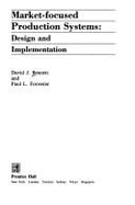 Market Focused Production Systems: Design and Implementation