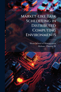 Market-like Task Scheduling in Distributed Computing Environments