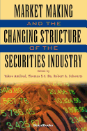 Market Making and the Changing Structure of the Securities Industry