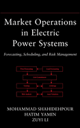 Market Operations in Electric Power Systems: Forecasting, Scheduling, and Risk Management