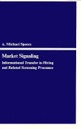 Market Signaling: Informational Transfer in Hiring and Related Screening Processes