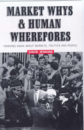 Market Whys and Human Wherefores