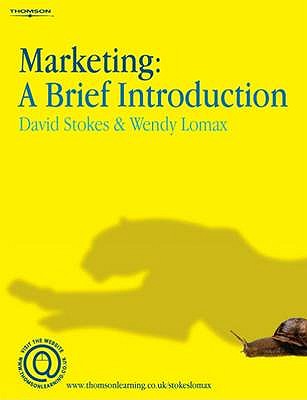 Marketing: A Brief Introduction - Stokes, David, and Lomax, Wendy