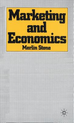 Marketing and Economics - Stone, Merlin