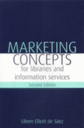 Marketing Concepts for Libraries and Information Services, Second Edition
