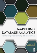 Marketing Database Analytics: Transforming Data for Competitive Advantage