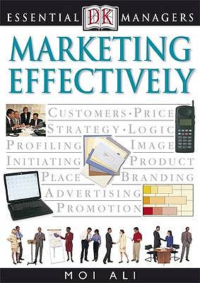 Marketing Effectively - Ali, Moi, and Hayward, Adele (Editor)