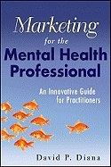 Marketing for the Mental Health Professional