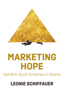 Marketing Hope: Get-Rich-Quick Schemes in Siberia