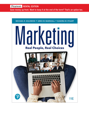 Marketing: Real People, Real Choices [RENTAL EDITION] - Solomon, Michael R, and Marshall, Greg W, and Stuart, Elnora W