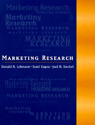 Marketing Research - Lehmann, Donald R, and Gupta, Sunil, and Steckel, Joel H