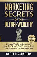 Marketing Secrets of the Ultra-Wealthy