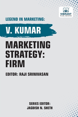 Marketing Strategy: Firm - Kumar, V, and Publishers, Vibrant