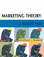 Marketing Theory: A Student Text