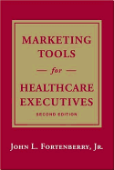 Marketing Tools for Healthcare Executives