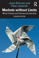 Markets Without Limits: Moral Virtues and Commercial Interests