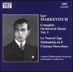 Markevitch: Complete Orchestral Music, Vol.1