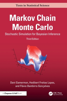 Markov Chain Monte Carlo: Stochastic Simulation for Bayesian Inference - Gamerman, Dani, and Lopes, Hedibert F, and Bambirra Gon�alves, Fl�vio