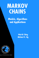 Markov Chains: Models, Algorithms and Applications