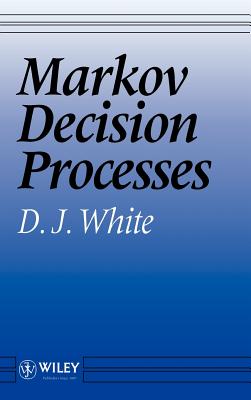 Markov Decision Processes - White, D J