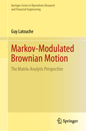 Markov-Modulated Brownian Motion: The Matrix-Analytic Perspective