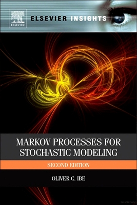 Markov Processes for Stochastic Modeling - Ibe, Oliver