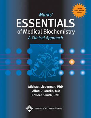 Marks' Essential Medical Biochemistry - Lieberman, Michael, and Marks, Allan, MD, and Smith, Colleen, PhD