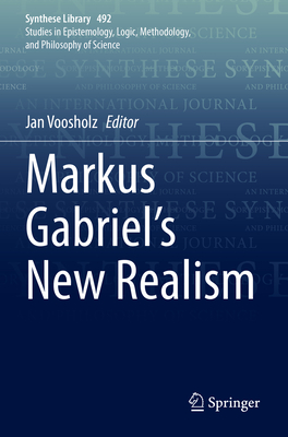 Markus Gabriel's New Realism - Voosholz, Jan (Editor)