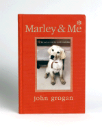 Marley & Me: Life and Love with the World's Worst Dog