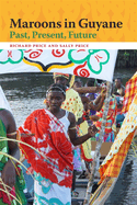Maroons in Guyane: Past, Present, Future