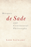 Marquis de Sade and Continental Philosophy