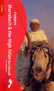 Marrakech and the High Atlas Handbook: The Travel Guide