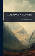 Marriage � la Mode