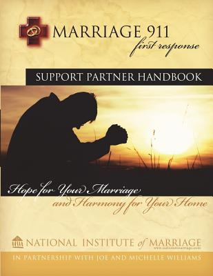 Marriage 911: First Response: Support Partner Handbook - Williams, Michelle, and Williams, Joe