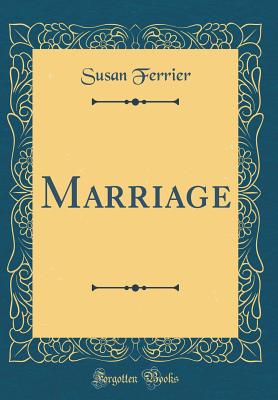 Marriage (Classic Reprint) - Ferrier, Susan