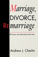 Marriage, Divorce, Remarriage: Revised and Enlarged Edition