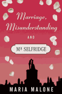 Marriage, Misunderstanding & MR Selfridge